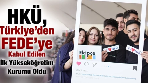 Hasan Kalyoncu Üniversitesi, Türkiye’den FEDE’ye Kabul Edilen İlk Yükseköğretim Kurumu Oldu